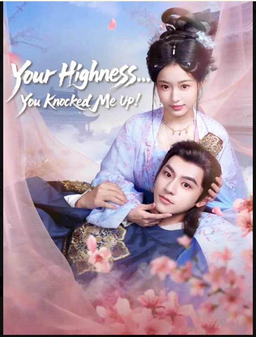 Your Highness You Knocked Me Up Drama Movies English Sub