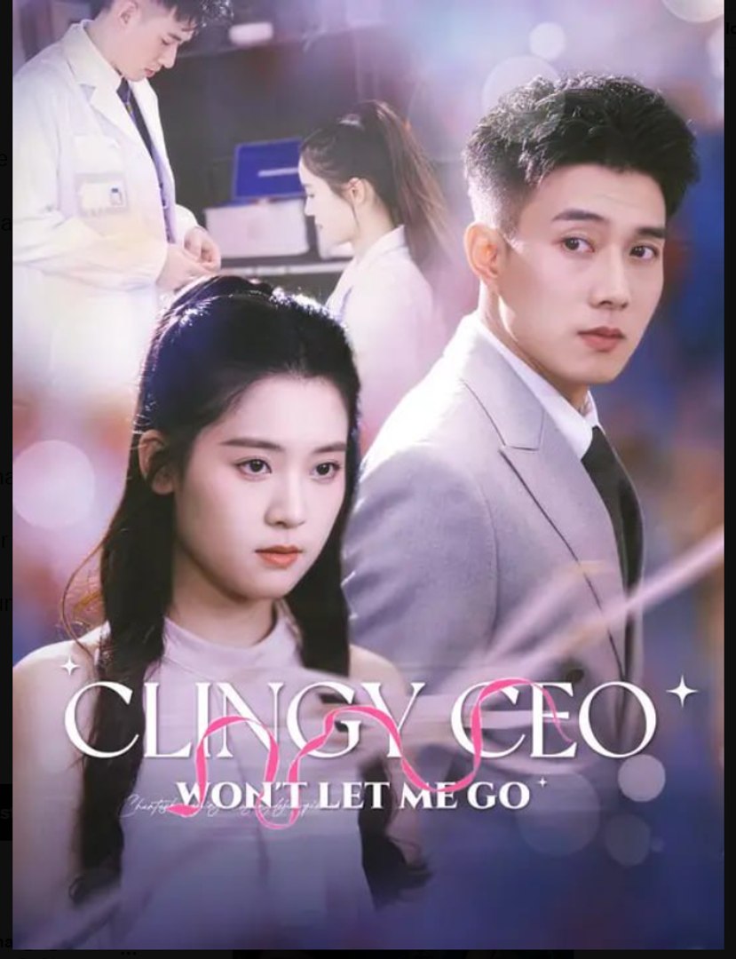 ⁣Clingy CEO Won't Let Me Go Drama Movies Engsub