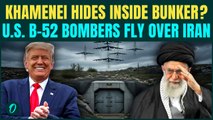 Khamenei INSIDE Bunker? Trump’s B-52 Bomber Jets FORCE Iran Supreme Leader to HIDE | US vs Iran War