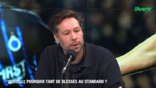 Pourquoi tant de blessés au Standard ?