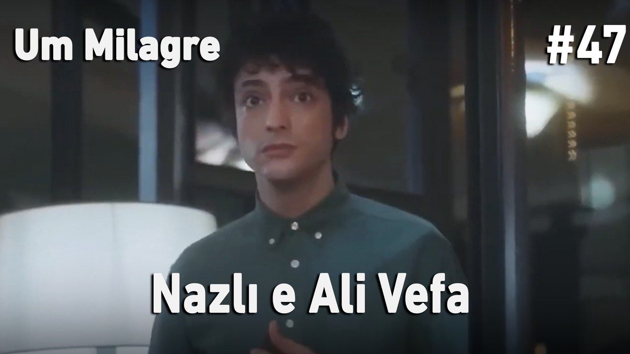 Nazlı e Ali Vefa #47 - Um Milagre