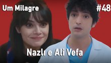 Nazlı e Ali Vefa #48 - Um Milagre