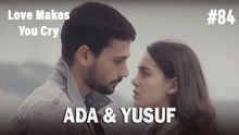 Ada & Yusuf #84 - Love Makes You Cry