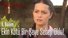 Ekin'in sebep olduğu talihsiz olay - Aşk Oyunu 4. Bölüm