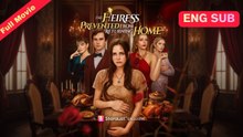 The Heiress Prevented From Returning Home - Full HD Movie [English Sub] | Watch Till The End