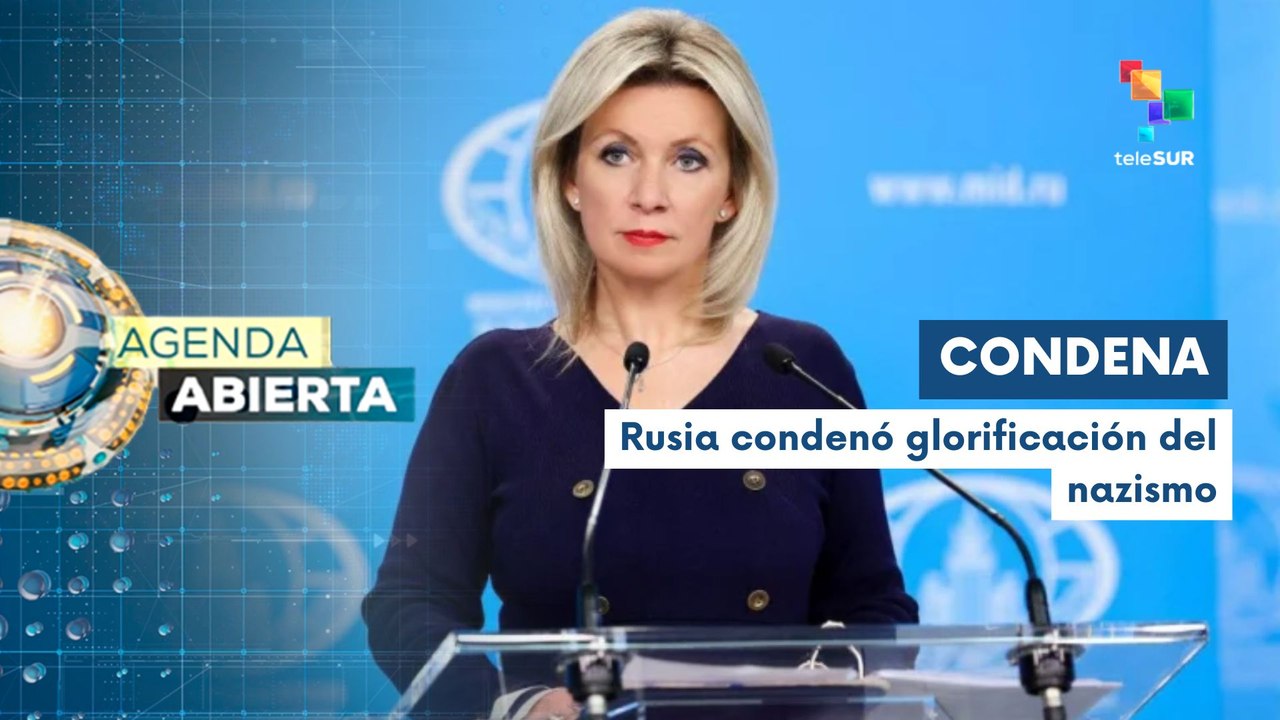 Agenda Abierta 09-02 Rusia rechaza el respaldo al nazismo