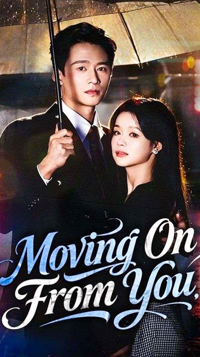 Moving On From You - Chinese Drama - English Sub