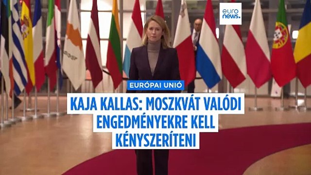 Kaja Kallas az Euronewsnak: Moszkvát valódi engedményekre kell kényszeríteni