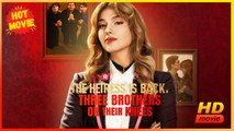 The Heiress Is Back, Three Brothers on Their Knees | Full Movie HD - Best Drama ShortFilms Hot Strong Heroine Modern Dysfunctional-Family Suspenseful USA Banquet Mansion Office Contemporary All Ages Heiress/Socialite