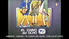 VINHETA - CHAVES / EL CHAVO DEL OCHO - TVN [16 07 1979]