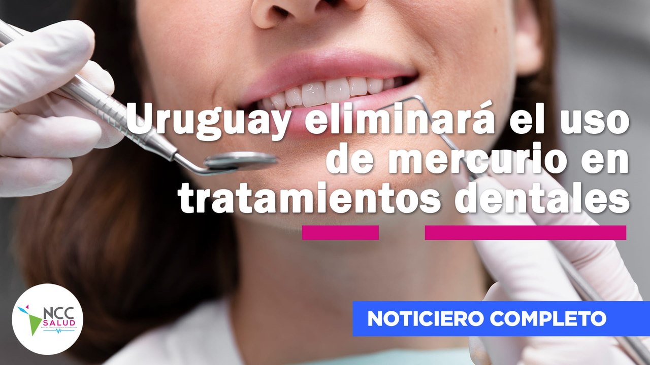 Uruguay eliminará el uso de mercurio en tratamientos dentales | 288 | 09 al 15 de febrero 2026