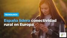 España lidera conectividad rural en Europa