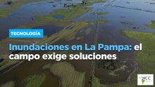 Inundaciones en La Pampa: el campo exige soluciones