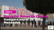 Proyecto Dones de Ciència inaugura mural de Rosa Menéndez