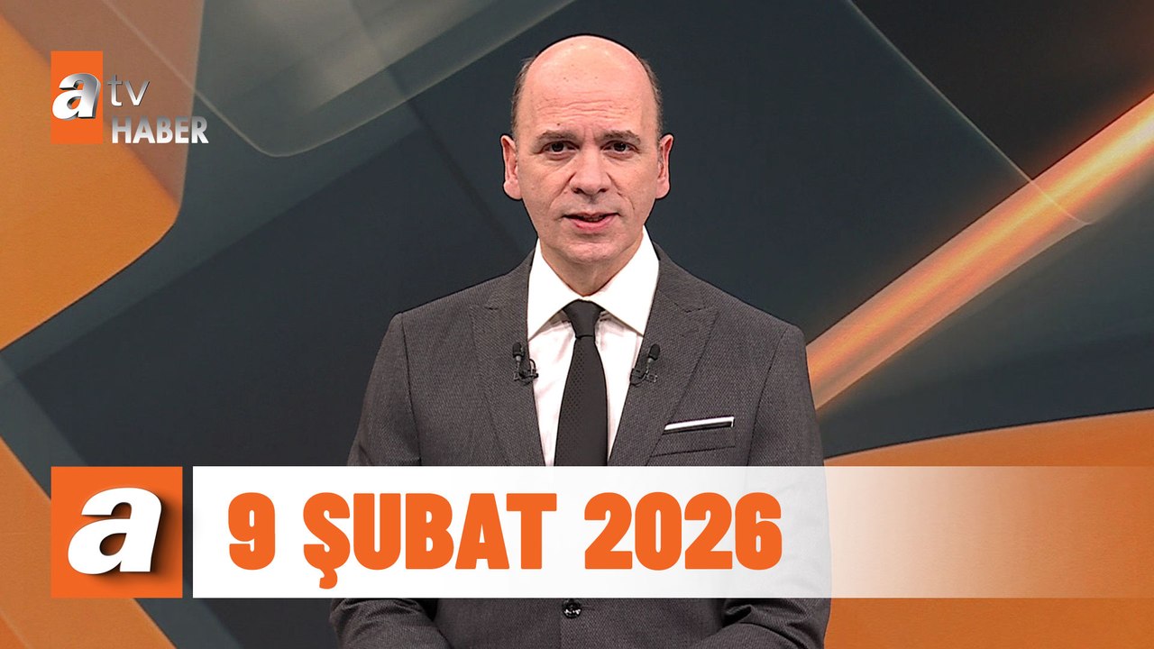 atv Ana Haber | 9 Şubat 2026