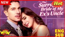 The Surrogate Bride of My Ex's Uncle [ NEW MOVIE RELEASES ]
