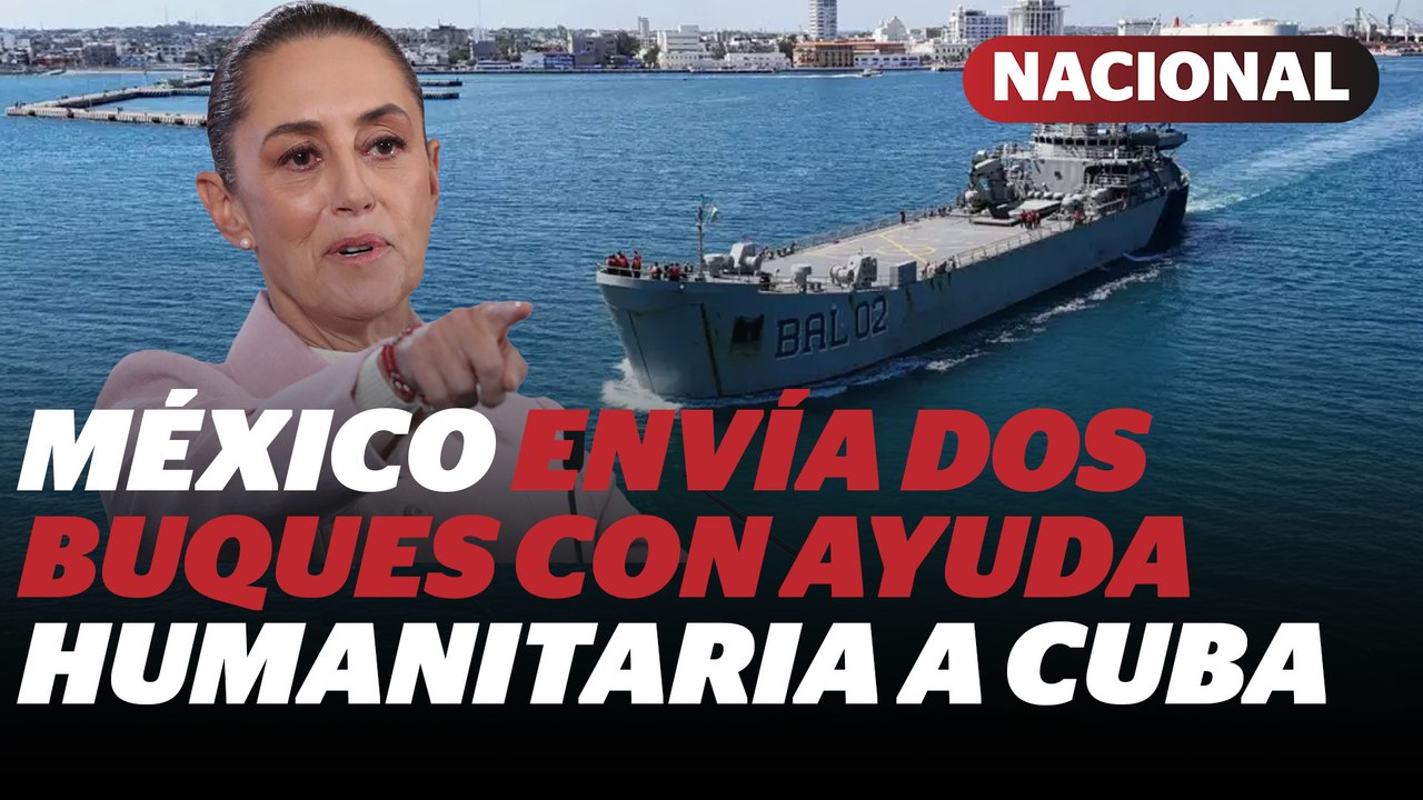 Sheinbaum mantiene ayuda a Cuba y critica sanciones de EU | Reporte Indigo
