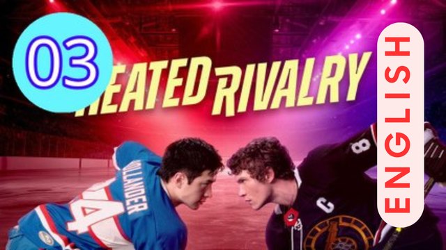HEATED RIVALRY Episode 3: Heated Rivalry Short Drama Ep 3 | Enemies to Lovers | Eng Sub