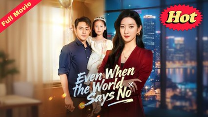 [EngSub] Even When the World Says