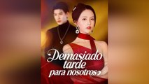 Demasiado Tarde Para Nosotros Episodio Completo