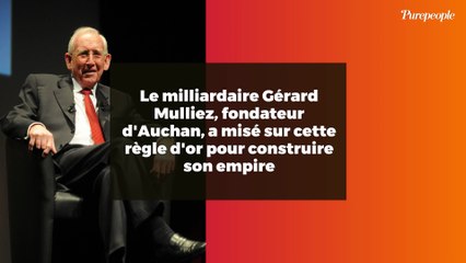 Le milliardaire Gérard Mulliez, fondateur d'Auchan, a misé sur cette règle d'or pour construire son empire