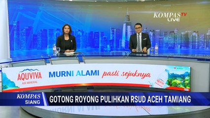Pemerintah Kerja Cepat Bersihkan Lumpur di RSUD Muda Sedia Aceh Tamiang | KOMPAS SIANG