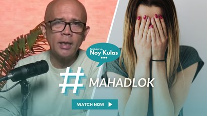 Tambagi ko Noy Kulas: Mahadlok