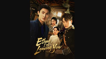 Ethan, I'm Leaving You Full Movie - Ethan, Me Voy de Ti Episodio Completo