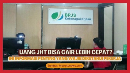 Uang JHT Bisa Cair Lebih Cepat? Ini Informasi Penting yang Wajib Diketahui Pekerja