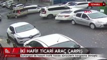 Sultangazi’de hasarlı trafik kazası sürücülerin kavgasına dönüştü