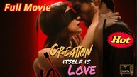 Creation Itself Is Love - Full Movie English Sub - Full Movie
