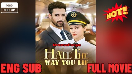 Hate The Way You Lie New Movies 2025- Full English Sub