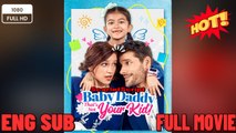 Baby Daddy That's Not Your Kid [New Movies 2025 -Full English Sub