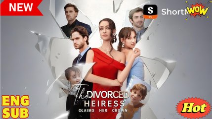 The Divorced Heiress Takes Back Her Crown [ NEW MOVIE RELEASES ]