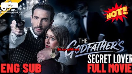 the godfather secret lover - New Movies 2025 -Full English Sub