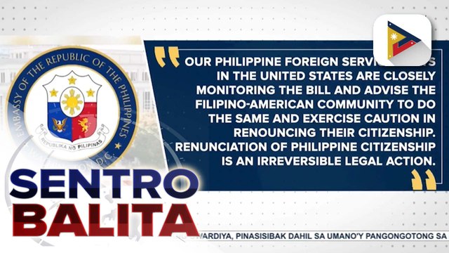 Panukala vs. dual citizenship sa U.S., mahigpit na binabantay; Filipino-American nationals, pinaalalahanan na maging maingat sa magiging hakbang