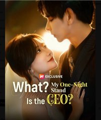 What My One Night Stand Is the CEO Chinese Drama - English Sub