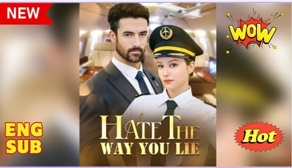 [Hot 2025] Hate The Way You Lie Full