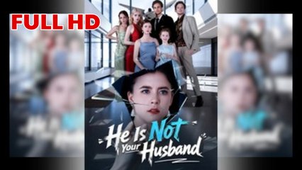 He’s Not Your Husband (2025) – Full HD Movie