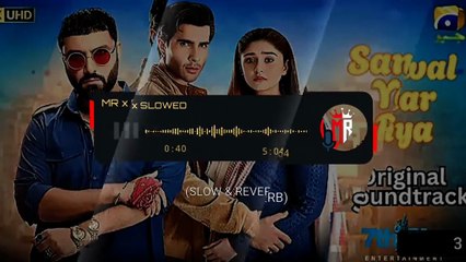 Sanwal Yaar Piya OST [reverb] Javed Bashir | Feroze Khan × Durefishan × Ahmed Ali Akbar