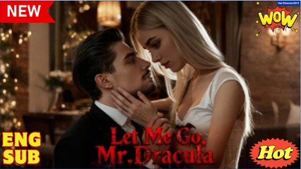 🔥 Let Me Go Mr Dracula