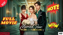 Married Poor Won My Fortune Full movie