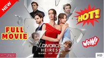 [New] The Divorced Heiress Claims Her Crown - Full Movie