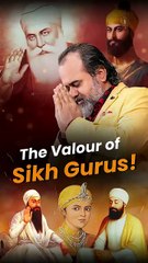 The Valour of Sikh Gurus! __ Acharya Prashant