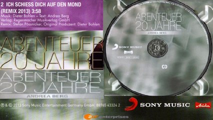ANDREA BERG —  SCHIESS DICH AUF DEN MOND (REMIX 2013) 3:58 | Von ANDREA BERG – ABENTEUER 20 JAHRE · (2012) · CD
