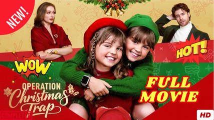 Operation Christmas Trap FULL MOVIES