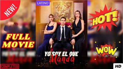 Yo Soy El Que Manda Completo en Español