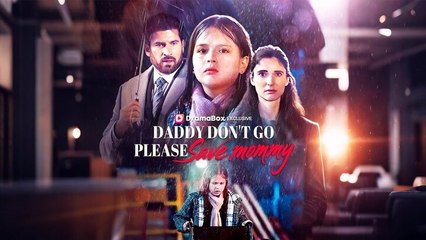 ❤️Daddy Don't Go, Please Save Mommy #Full Movie