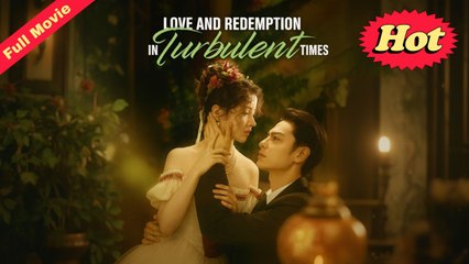 Love and Redemption in Turbulent Times Full Movie