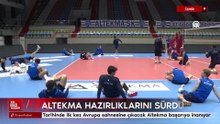 Tarihinde ilk kez Avrupa sahnesine çıkacak Altekma başarıya inanıyor